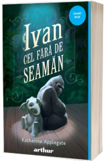 Ivan cel fara-de-seaman - Katherine Applegate (Colectia Smart Blue)