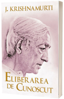 Jiddu Krishnamurti, Eliberarea de cunoscut