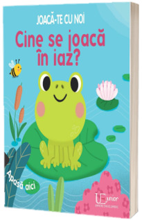 Joaca-te cu noi. Cine se joaca in iaz? (Quarto)