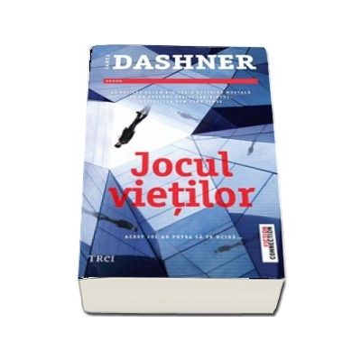 Jocul vietilor - James Dashner (Al treilea volum din seria Doctrina Mortala)