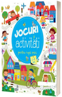 Jocuri si activitati pentru copii mici. 3-4 ani