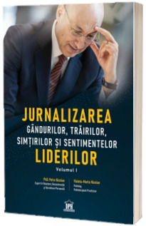 Jurnalizarea gandurilor, trairilor, simturilor si sentimentelor liderilor