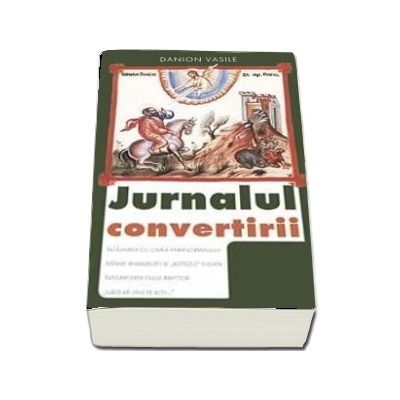 Jurnalul convertirii. De la zeita mortii la Imparatul Vietii