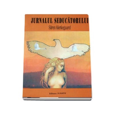 Jurnalul seducatorului - Soren Kierkegaard