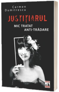 Justitiarul. Mic tratat anti-tradare