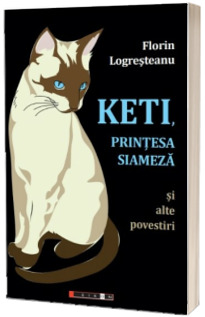 Keti, printesa siameza si alte povestiri