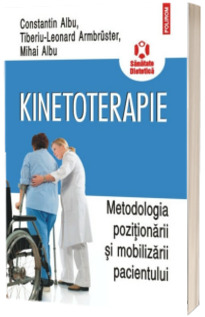 Kinetoterapie. Metodologia pozitionarii si mobilizarii pacientului