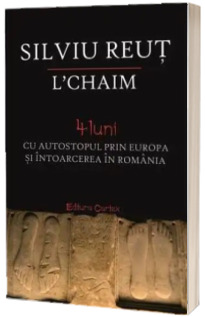 L chaim. 4 luni cu autostopul prin Europa si intoarcerea in Romania