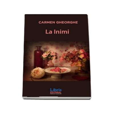 La Inimi - Carmen Gheorghe