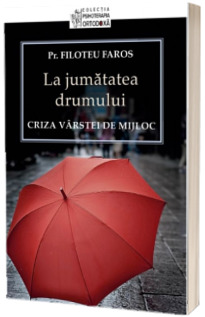 La jumatatea drumului - Criza varstei de mijloc