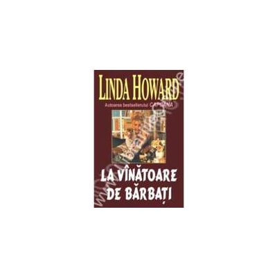 La vanatoare de barbati (Howard, Linda)