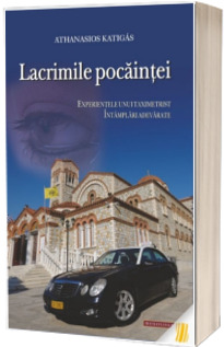 Lacrimile pocaintei vol. 1. Experientele unui taximetrist. Intamplari adevarate