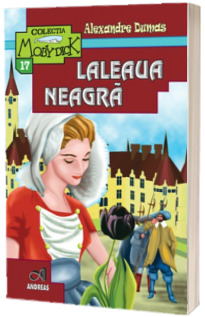 Laleaua Neagra - Alexandre Dumas (Colectia Moby Dick)