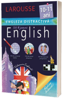 Larousse. Engleza distractiva 10-11 ani