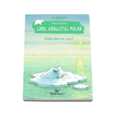 Lars, ursuletul polar - Unde pleci tu, Lars