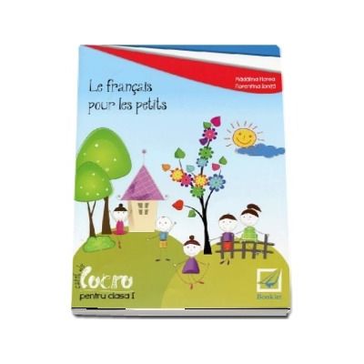 Le francais pour les petits, caiet de lucru pentru clasa I (Editie 2016)