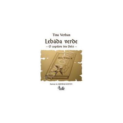 Lebada verde - O copilarie in Delta