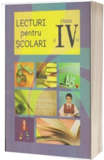 Lecturi pentru scolari clasa a IV-a (Editie 2016)