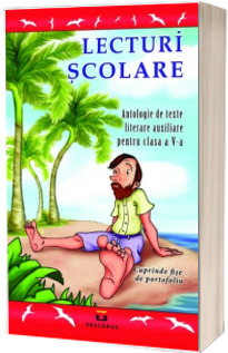 Lecturi scolare. Antologie de texte literare pentru clasa a V-a. Cuprinde fise de portofoliu