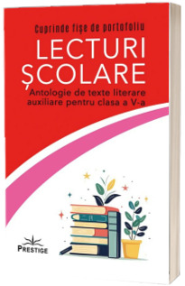 Lecturi scolare pentru clasa a V-a. Antologie de texte literare auxiliare