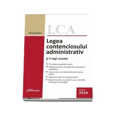 Legea contenciosului administrativ si 5 legi uzuale (Editia a 9-a, actualizata la 10 septembrie 2018)