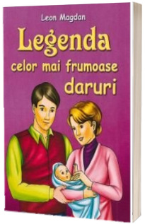 Legenda celor mai frumoase daruri