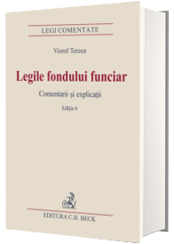 Legile fondului funciar. Comentarii si explicatii. Editia 6