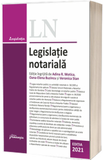 Legislatie notariala. Editia 2021