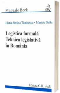 Legistica formala. Tehnica legislativa in Romania