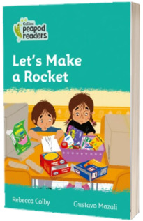 Lets Make a Rocket. Collins Peapod Readers. Level 3