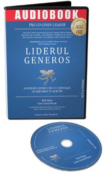 Liderul generos: O poveste despre ceea ce conteaza cu adevarat in afaceri. Audiobook