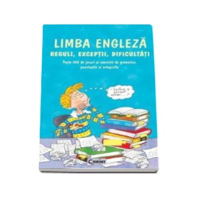 Limba engleza. Reguli, exceptii, dificultati