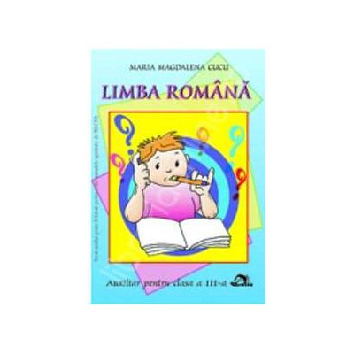 Limba romana, auxiliar pentru clasa a III-a