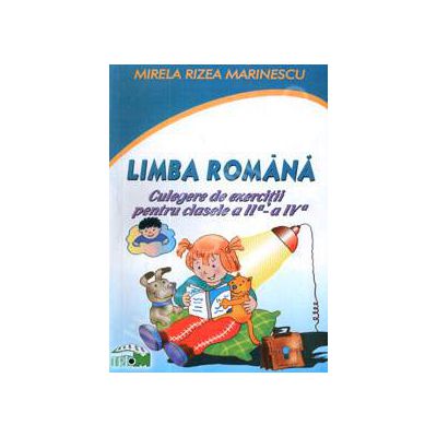 Limba Romana. Culegere de exercitii pentru clasele II-IV