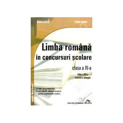 Limba romana in concursuri scolare clasa a IV-a (Editia a VIII-a, revizuita si adaugita)