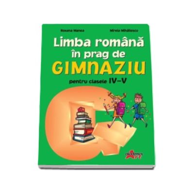 Limba romana in prag de gimnaziu pentru clasele IV-V