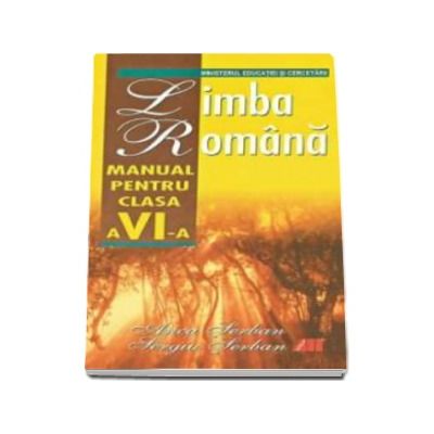 Limba Romana.Manual pentru clasa a-VI-a (Serban)