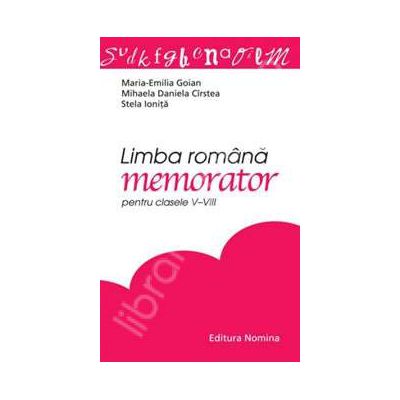 Limba romana. Memorator pentru clasele 5-8