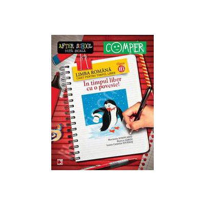 Limba Romana pentru clasa a III-a. Caiet pentru timpul liber. Colectia - Comper, after school