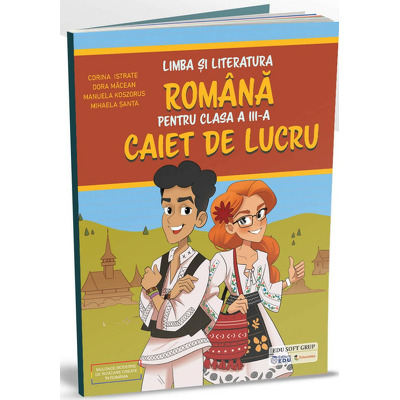 Limba si literatura romana, caiet de lucru pentru clasa a III-a