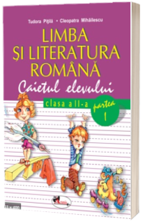 Limba si literatura romana. Caietul elevului clasa a II-a. Partea I-a - Pitila Tudora