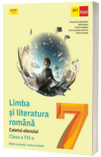 Limba si literatura romana. Caietul elevului clasa a VII-a