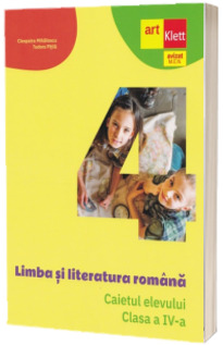 Limba si literatura romana. Caietul elevului, pentru clasa a IV-a (Cleopatra Mihailescu si Tudora Pitila)