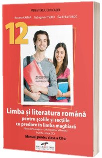 Limba si literatura romana - Filiera tehnologica. Manual pentru clasa a XII-a