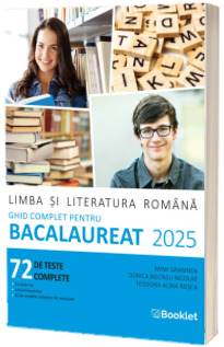 Limba si literatura romana. Ghid complet pentru Bacalaureat 2025