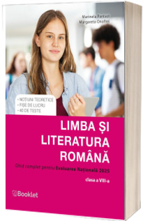 Limba si literatura romana. Ghid complet pentru Evaluarea Nationala 2025, clasa a VIII-a