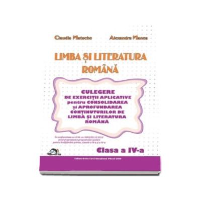 Limba si literatura romana, pentru clasa a IV-a. Culegere de exercitii aplicative