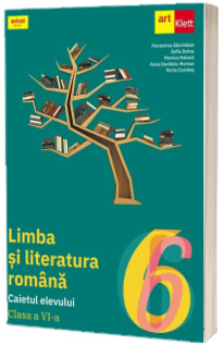 Limba si literatura romana, pentru clasa a VI-a. Caietul elevului (Florentina Samihain)