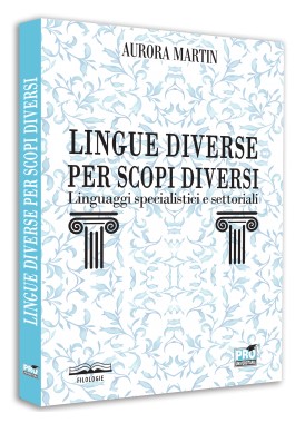 Lingue diverse per scopi diversi: linguaggi specialistici e settoriali