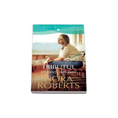 Tributul. Sperante implinite - volumul II (Nora Roberts)